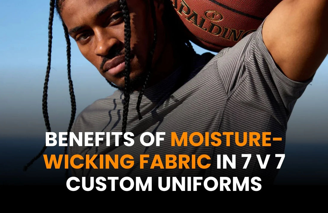 Benefits of Moisture-Wicking Fabric in 7 v 7 Custom Uniforms