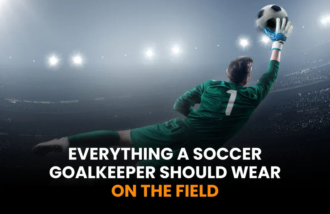 Soccer Goalkeeper Should Wear on the Field