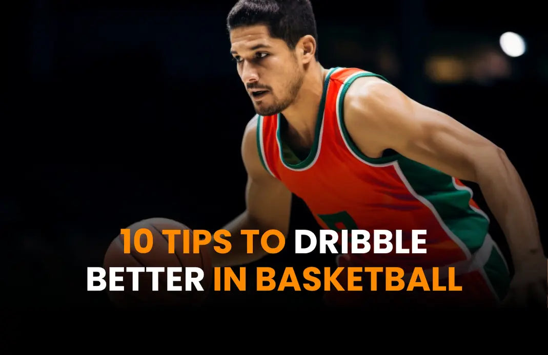 How to Dribble Better in Basketball