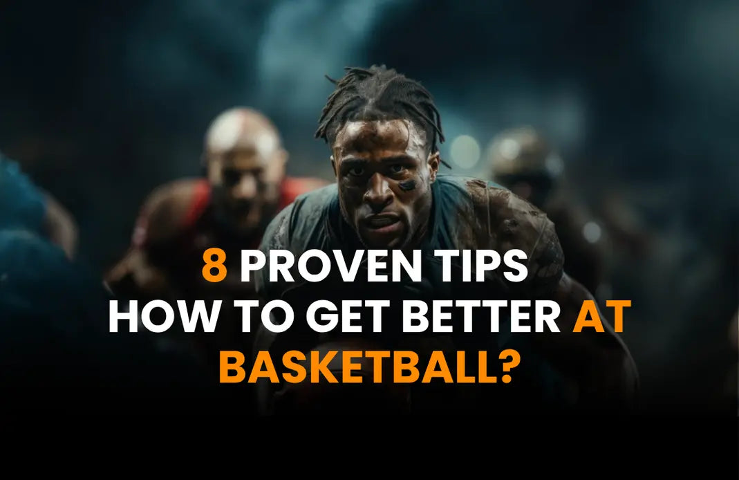 How to Get Better at Basketball
