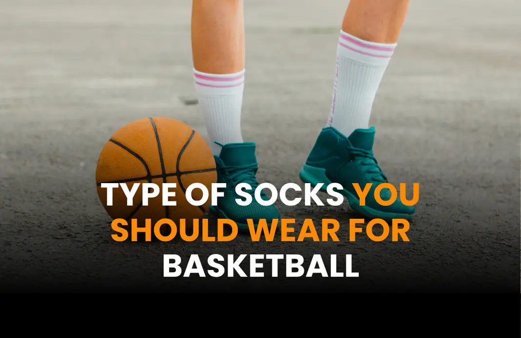 The Type of Socks You Should Wear for Basketball