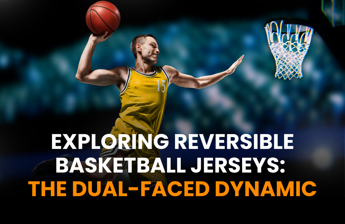 Exploring Reversible Basketball Jerseys: The Dual-Faced Dynamic