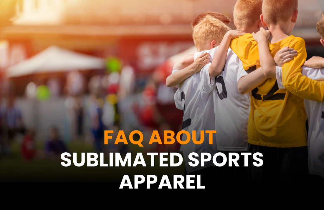 Frequently Asked Questions About Sublimated Sports Apparel