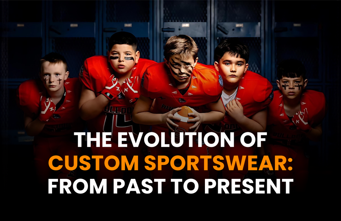 The Evolution of Custom Sportswear: From Past to Present